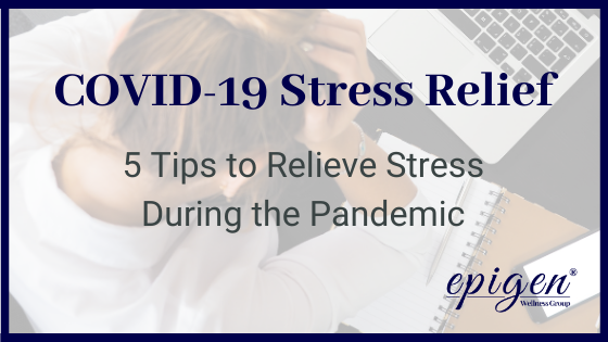 5 Tips for COVID-19 Stress Relief