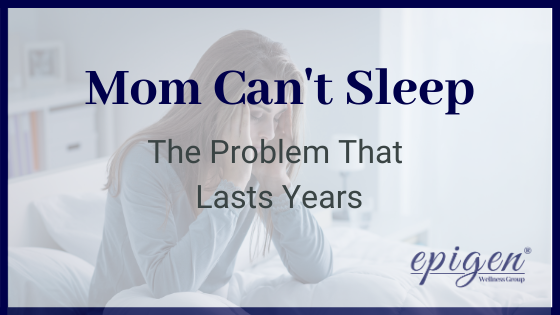 Mom Can’t Sleep: The Problem That Lasts Years