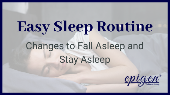 Easy Sleep Routine Changes to Fall Asleep and Stay Asleep