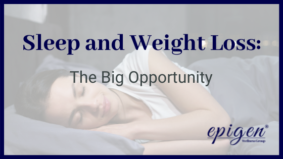 Sleep and Weight Loss: The Big Opportunity